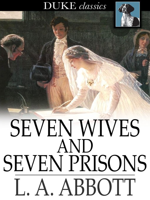 Title details for Seven Wives and Seven Prisons by L. A. Abbott - Wait list